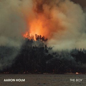 Aaron Holm - The Boy (Dissolve Records)