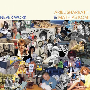 Ariel Sharratt & Mathias Kom: Never Work (BB Island)