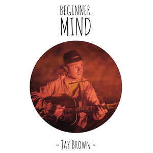 Jay Brown - Beginner Mind (Self Released)