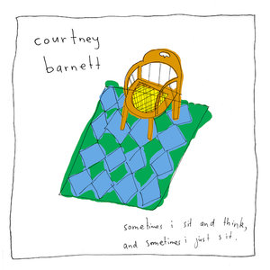 Courtney Barnett: Sometimes I Sit and Think, And Sometimes I Just Sit (Milk! Records)