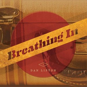 Dan Lipton - Breathing In (Self Released)