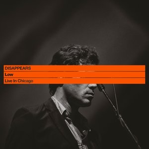 Disappears, Low: Live in Chicago (Sonic Cathedral)