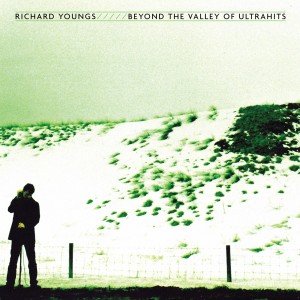 Richard Youngs - Beyond The Valley of Ultrahits (Jagjaguwar)