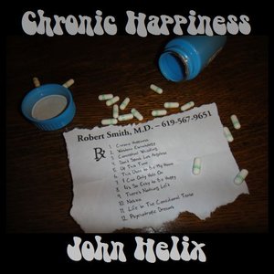 John Helix: Chronic Happiness (Self-Released)