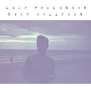 Leif Vollebekk - Twin Solitude (Secret City Records) Leif Vollebekk - Twin Solitude (Secret City Records)