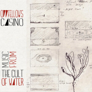 Oddfellow’s Casino: Music from the Cult of Water (Self Released)