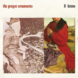 The Proper Ornaments: Six Lenins (Tapete)