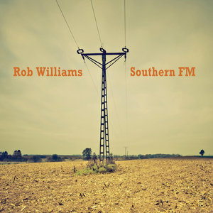 Rob Williams - Southern FM (Self-Released)