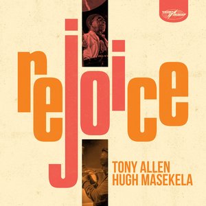 Tony Allen and Hugh Masekela: Rejoice (World Circuit)