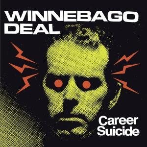 Winnebago Deal - Career Suicide (We Deliver The Guts)