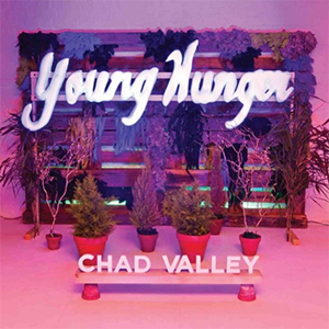 Chad Valley – Young Hunger (Loose Lips) Chad Valley – Young Hunger (Loose Lips)