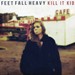 Kill It Kid - Feat Fall Heavy (One Little Indian)