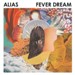 Alias - Fever Dream (Anticon)