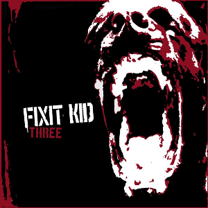Fixit Kid - Fixit Kid Three (Fight Me)