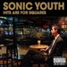Sonic Youth - Hits Are For Squares (Starbucks Entertainment)