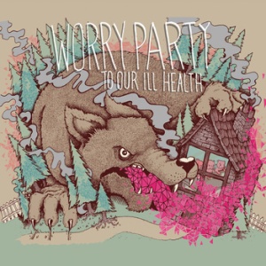 Worry Party - To Our Ill Health (self-released)