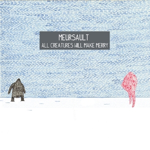 Meursault - All Creatures Will Make Merry (Song By Toad) Meursault - All Creatures Will Make Merry (Song By Toad)