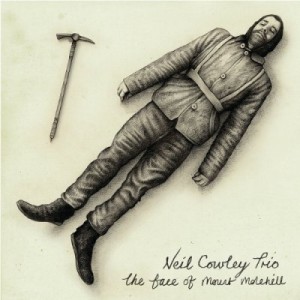 Neil Cowley Trio - The Face Of Mount Molehill (Naim Jazz) Neil Cowley Trio - The Face Of Mount Molehill (Naim Jazz)