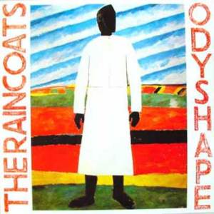 The Raincoats - Odyshape (We ThRee)