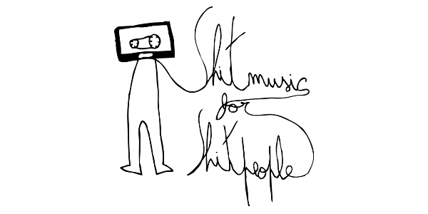 Label Love: Shit Music For Shit People Label Love: Shit Music For Shit People
