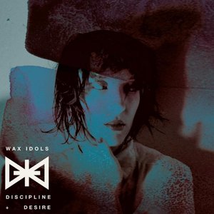 Wax Idols: Discipline & Desire (Slumberland) Wax Idols: Discipline & Desire (Slumberland)