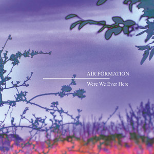Air Formation: Were We Ever Here (Club AC30) Air Formation: Were We Ever Here (Club AC30)