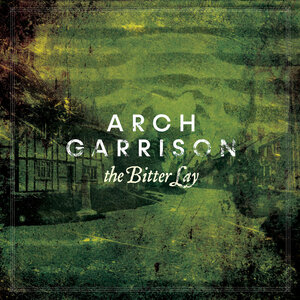Arch Garrison: The Bitter Lay (Believers Roast)