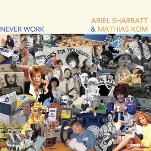 Ariel Sharratt & Mathias Kom: Never Work (BB Island) Ariel Sharratt & Mathias Kom: Never Work (BB Island)