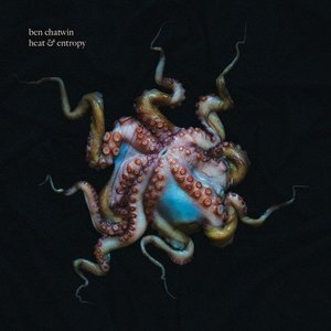 Ben Chatwin - Heat & Entropy (Ba Da Bing Records) Ben Chatwin - Heat & Entropy (Ba Da Bing Records)