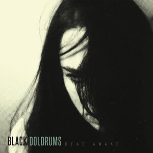 Black Doldrums: Dead Awake (Fuzz Club Records)