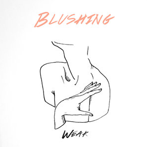 Blushing - Weak (Austin Town Hall Records)