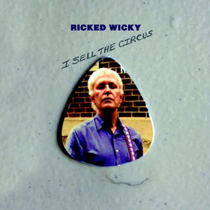 Ricked Wicky: I Sell The Circus (Fire Records)