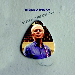 Ricked Wicky: I Sell The Circus (Fire Records) Ricked Wicky: I Sell The Circus (Fire Records)