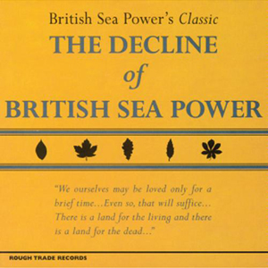 British Sea Power - The Decline of British Sea Power (Reissue) (Golden Chariot Records) British Sea Power - The Decline of British Sea Power (Reissue) (Golden Chariot Records)