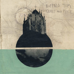 Buffalo Tom: Quiet & Peace (Scrawny/Schoolkids Records) Buffalo Tom: Quiet & Peace (Scrawny/Schoolkids Records)