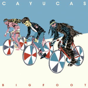 Cayucas - Bigfoot (Secretly Canadian)