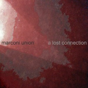 Marconi Union - A Lost Connection (Just Music) Marconi Union - A Lost Connection (Just Music)