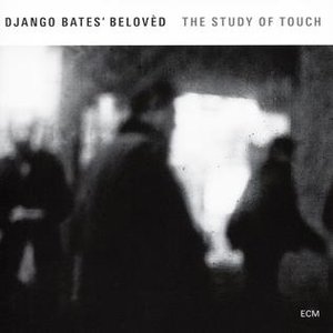 Django Bates - The Study Of Touch (ECM)