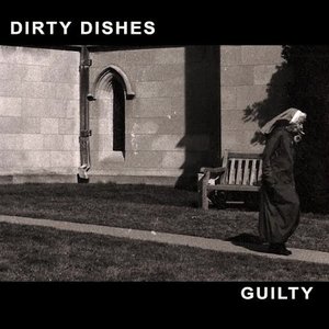 Dirty Dishes – Guilty (Exploding in Sound)