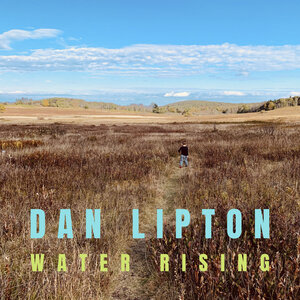 Dan Lipton: Water Rising (Self Released) Dan Lipton: Water Rising (Self Released)