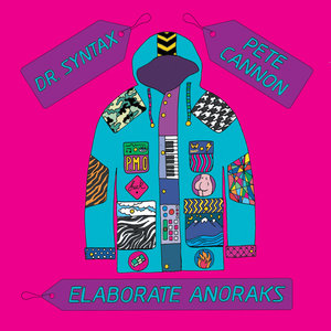 Dr. Syntax & Pete Cannon – Elaborate Anoraks (Kompyla Records) Dr. Syntax & Pete Cannon – Elaborate Anoraks (Kompyla Records)
