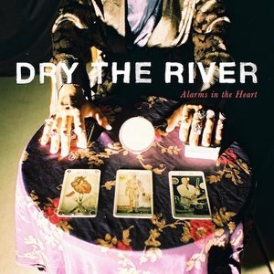 Dry the River – Alarms in the Heart (Transgressive) Dry the River – Alarms in the Heart (Transgressive)