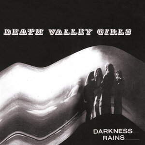 Death Valley Girls: Darkness Rains (Suicide Squeeze) Death Valley Girls: Darkness Rains (Suicide Squeeze)
