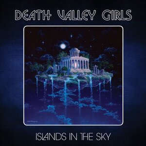 Death Valley Girls: Islands in the Sky (Suicide Squeeze Records) Death Valley Girls: Islands in the Sky (Suicide Squeeze Records)