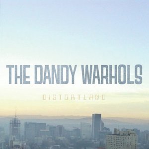 The Dandy Warhols: Distortland (Dine Alone Records)