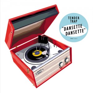 Tender Trap: Dansette Dansette (Fortuna Pop!)