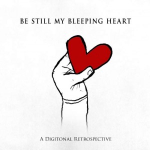 Digitonal - Be Still My Bleeping Heart (Just Music) Digitonal - Be Still My Bleeping Heart (Just Music)