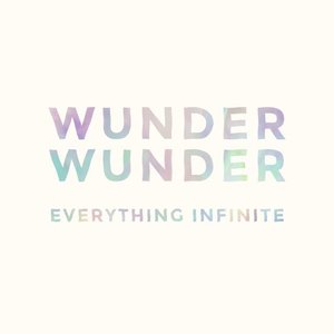 Everything Infinite - Wunder Wunder (Dovecote/Shock) Everything Infinite - Wunder Wunder (Dovecote/Shock)