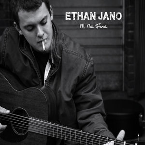 Ethan Jano - I’ll Be Fine (Self Released)