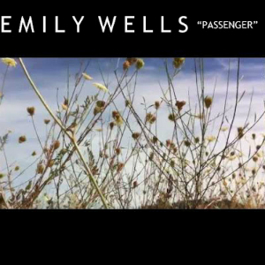 Emily Wells - Passenger (Partisan)